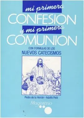 Mi Primera Confesión y mi Primera Comunión