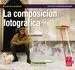 La Composicion Fotografica