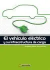 El Vehiculo Electrico y Su Infraestructura de Carga