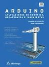 ARDUINO: APLICACIONES EN ROBÓTICA, MECATRÓNICA E INGENIERÍAS