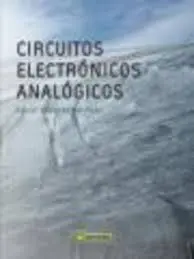 Circuitos Electronicos Analogicos: del Diseño Al Eperimento