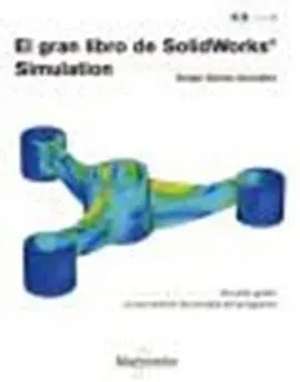 El Gran Libro de Solidworks® Simulation