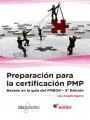 Preparacion para la Certificacion Pmp: Basado en la Guía del Pmbok