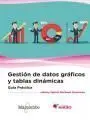 Guia Practica. Gestion de Datos Graficos y Tablas Dinámicas con Excel