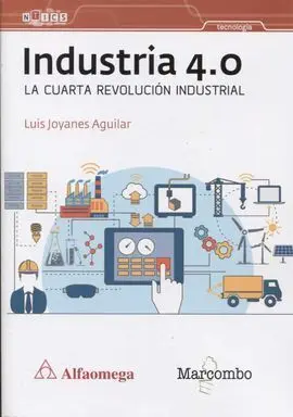 Industria 4. 0 la Cuarta Revolucion Industrial
