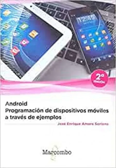 Android: Programación de Dispositivos Móviles a Través de Ejemplos