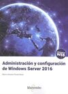 ADMINISTRACIÓN Y CONFIGURACIÓN DE WINDOWS SERVER 2016