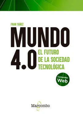 Mundo 4. 0. El Futuro de la Sociedad Tecnológica