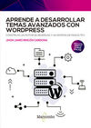 APRENDE A DESARROLLAR TEMAS AVANZADOS CON WORDPRESS