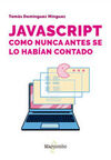 JAVASCRIPT COMO NUNCA ANTES SE LO HABÍAN CONTADO