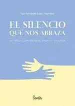 El Silencio que nos Abraza