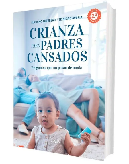 Crianza para Padres Cansados 2. ª Edición