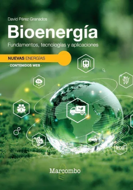 Bioenergía. Fundamentos, Tecnologías y Aplicaciones