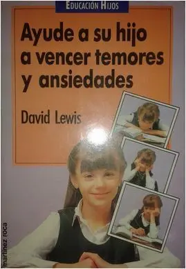 Ayude a Su Hijo a Vencer Temores y Ansiedades