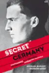 Secret Germany. Staufenberg y la Verdadera Historia de la Operación Valquiria