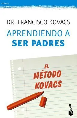 Aprendiendo a Ser Padres. El Metodo Kovacs