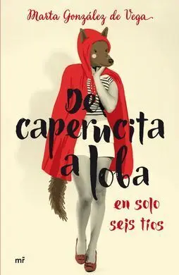 De Caperucita a Loba en Solo Seis Tios