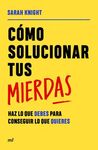 COMO SOLUCIONAR TUS MIERDAS