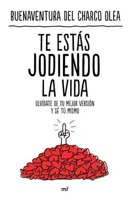Te estás Jodiendo la Vida