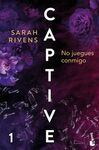 1.CAPTIVE: NO JUEGUES CONMIGO