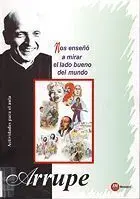 Arrupe nos Enseño a Mirar el Lado Bueno