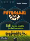 Futbolari Basatiak. 8: Fabi Eskuin-Hegaleko Jokalaririk Azkarrena