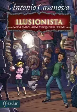 El Ilusionista. 2: Nasha Blaze en la Tienda de los Prodigios