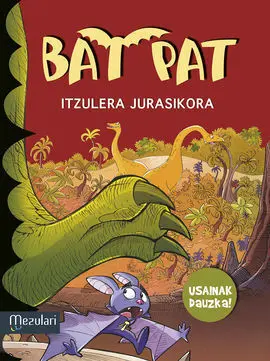 Bat Pat. Itzulera Jurasikora