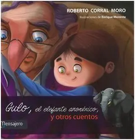 Gulo, el Elefante Anorexico y Otros Cuentos