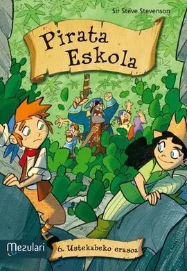 Pirata Eskola. 6: Ustekabeko Erasoa