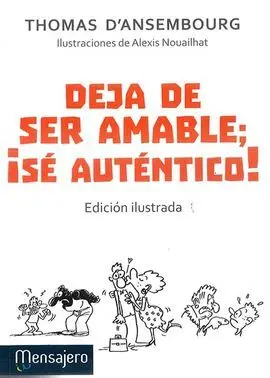 Deja de Ser Amable ¡Se Autentico!