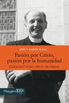 PASIÓN POR CRISTO, PASIÓN POR LA HUMANIDAD