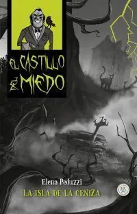 El Castillo del Miedo. 8: la Isla de la Ceniza