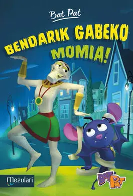 Bat Pat Tv 2 Bendarik Gabeko Momia!