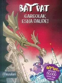 Bat Pat Euskara. 23: Gargolak Esna Daude