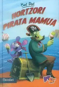Bat Pat. 4: Hortzori Pirata Mamua