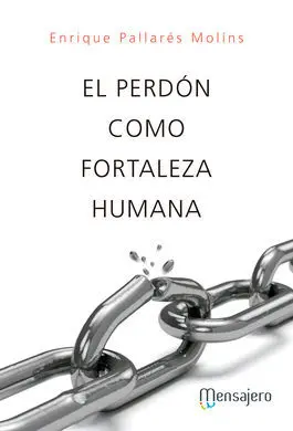 El Perdón Como Fortaleza Humana