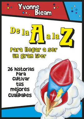De la a a la Z. Para Llegar a Ser un Gran Lider
