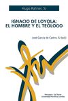 IGNACIO DE LOYOLA EL HOMBRE Y EL TEÓLOGO