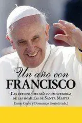 Un Año con Francisco /Las Reflexiones Más Conmoved