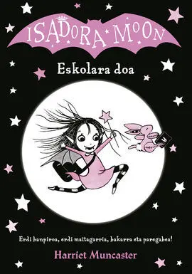 Isadora Moon, 1: Eskolara Doa