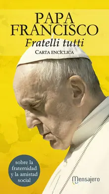 Fratelli Tutti. Carta Encíclica