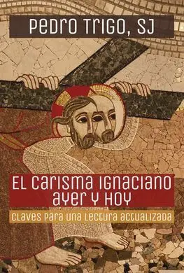 El Carisma Ignaciano Ayer y Hoy