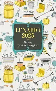 Lunario 2025 Huerto y Vida Ecológica (Devolver An