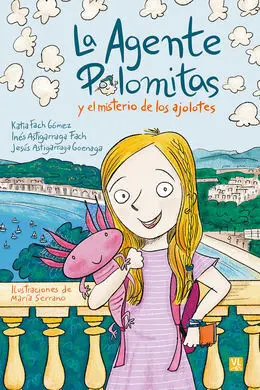 La Agente Palomitas y el Misterio de los Ajolotes