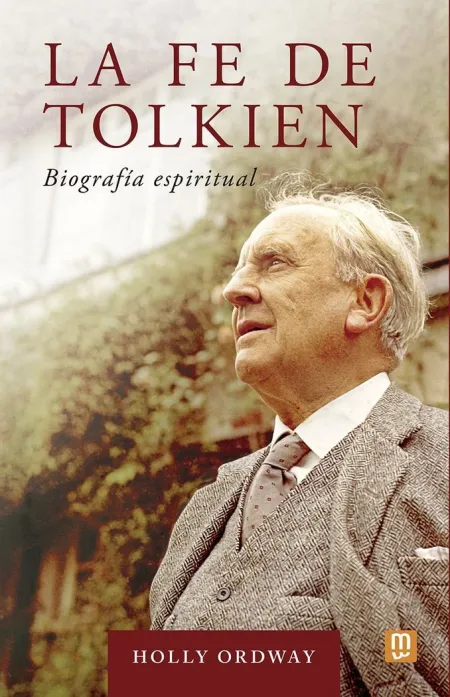 La Fe de Tolkien - Biografia Espiritual