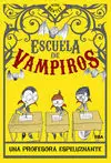 Escuela de Vampiros. 4: una Profesora Espeluznante