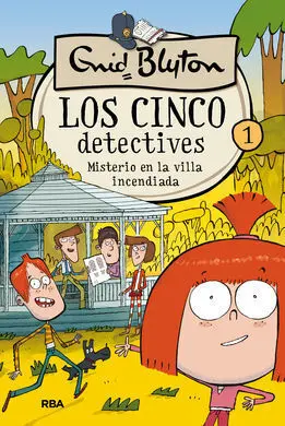 Los Cinco Detectives. 1: Misterio en la Villa Incendiada