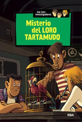 Los Tres Investigadores. Misterio del Loro Tartamudo