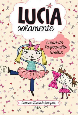 Lucia Solamente. 6: Cuida de la Pequeña Amelie